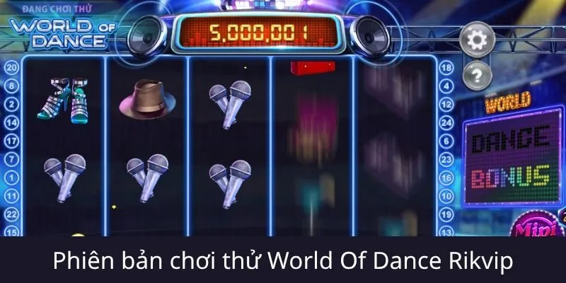 Hướng dẫn chơi chi tiết World Of Dance Rikvip