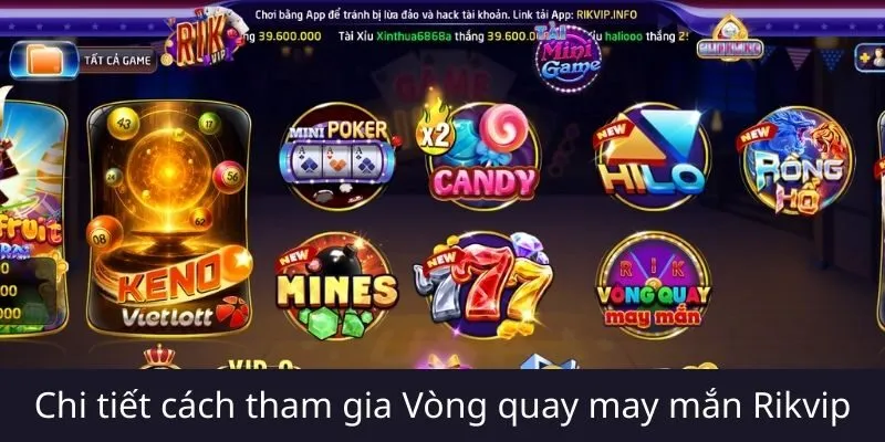 Hướng dẫn cách tham gia vòng quay may mắn của Rikvip