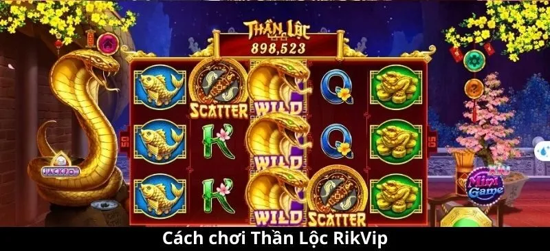 Cách chơi Thần Lộc RikVip